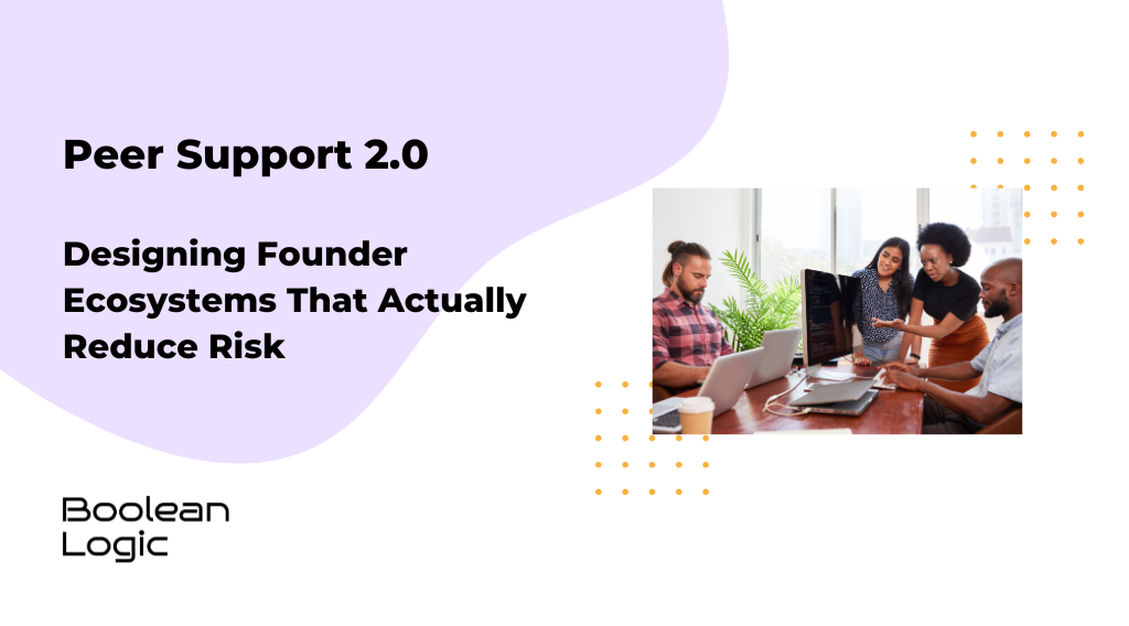 Designing Founder Ecosystems That Actually Reduce Risk
